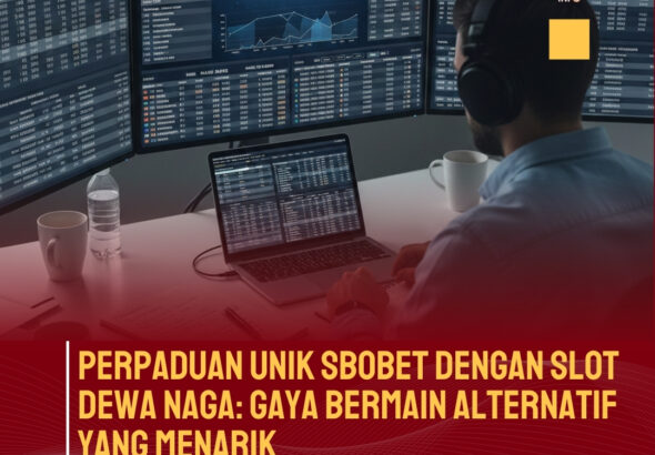Perpaduan Unik SBOBET dengan Slot Dewa Naga: Gaya Bermain Alternatif yang Menarik