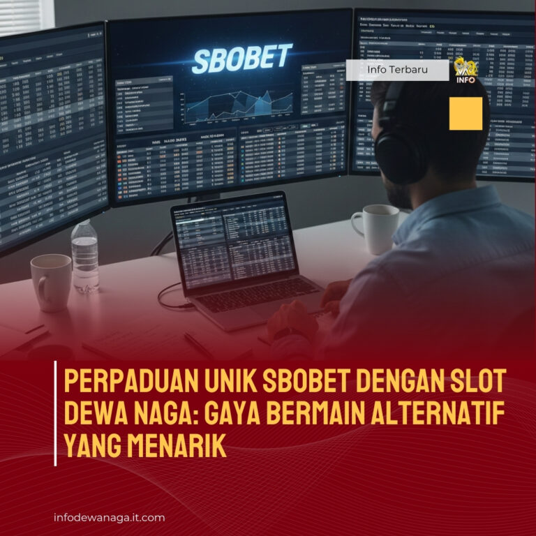 Perpaduan Unik SBOBET dengan Slot Dewa Naga: Gaya Bermain Alternatif yang Menarik