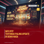 Info RTP Tertinggi Paling Update di Dewa Naga