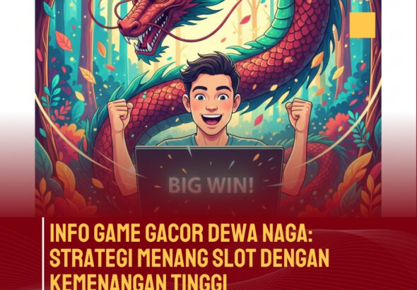 Info Game Gacor Dewa Naga